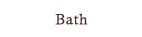 Bath